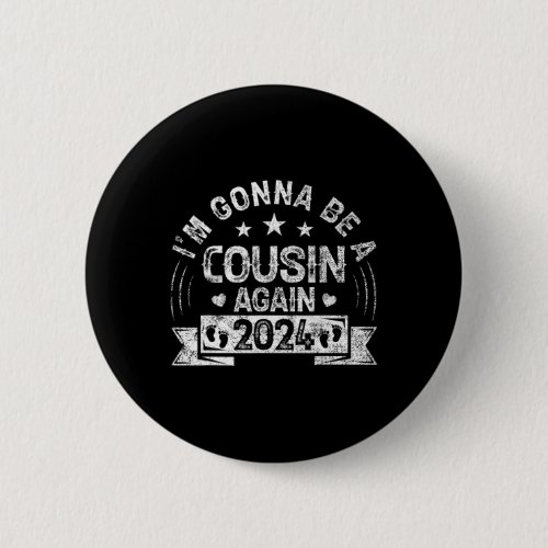 I39m Gonna Be A Cousin Again 2024 Fathers Day Vint Button