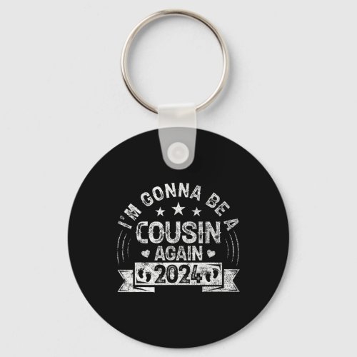 I39m Gonna Be A Cousin Again 2024 Fathers Day Vint Keychain