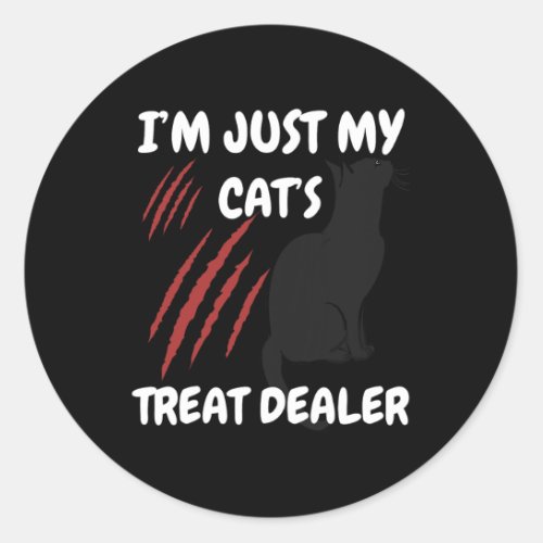 I39m Just My Cat39s Treat Dealer Funny Cat Treat B Classic Round Sticker