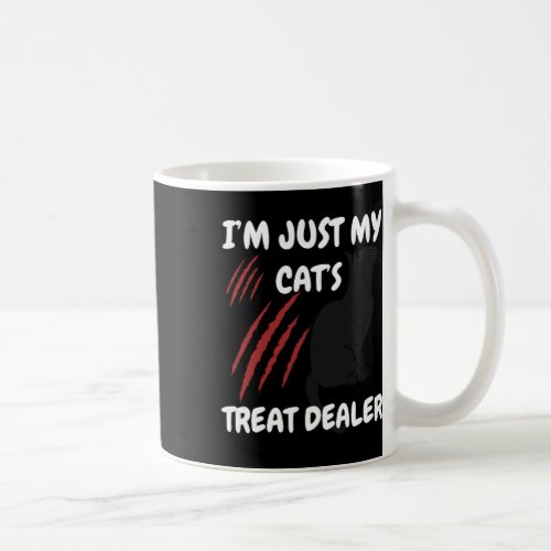 I39m Just My Cat39s Treat Dealer Funny Cat Treat B Coffee Mug