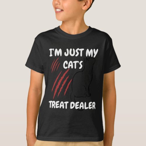 I39m Just My Cat39s Treat Dealer Funny Cat Treat B T_Shirt