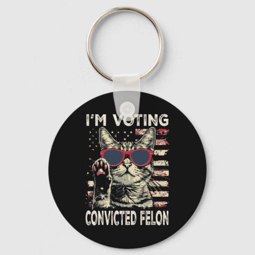 I39m Voting Convicted Felon Trump 2024 Cat Owner  Keychain