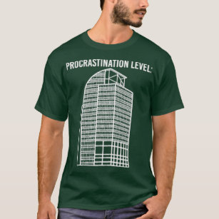 I4 Eyesore Procrastination Level Funny Saying 1  T-Shirt