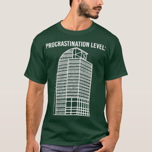 I4 Eyesore Procrastination Level Funny Saying 1  T_Shirt