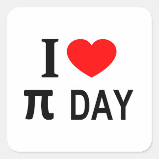 I ❤️ π DAY I LOVE π DAY I HEART π DAY Square Sticker