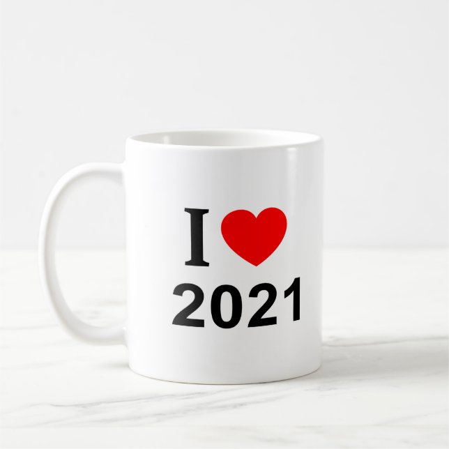 I ❤️ 2021 I LOVE 2021 I HEART 2021 COFFEE MUG (Left)