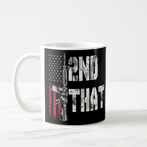 I 2nd That Second Amendment Gun Rights Ar 15 Owner Coffee Mug