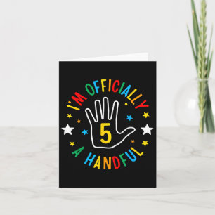 I'm Officially A Handful Funny 5th Birthday 5 Card