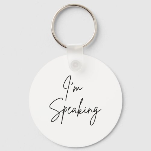 I39m Speaking Quote Kamala Harris Joe Biden  Keychain