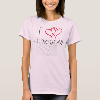 I <3 COCKSMAN T-Shirt