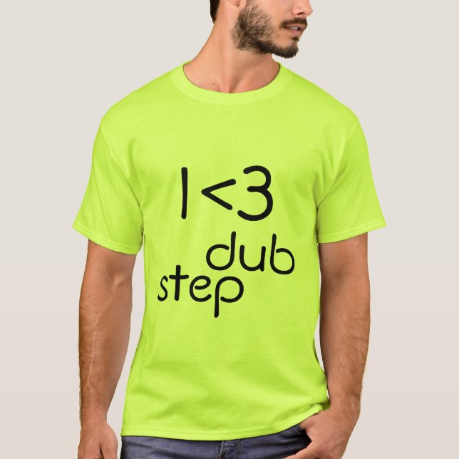 I <3 Dubstep T-Shirt (Front)