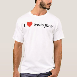 I <3-Dude Collection: I Love Everyone T-Shirt