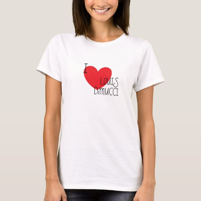 I <3 Louis DiMucci T-Shirt (Front)