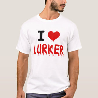 I <3 Lurker T-Shirt