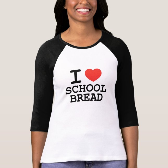 I <3 School Bread T-Shirt (Front)
