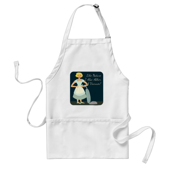 I abhor a vacuum funny housewife humor adult apron (Front)