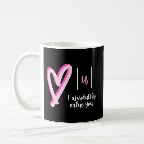 I Absolutely Value You Math Teacher ValentineS Da Coffee Mug