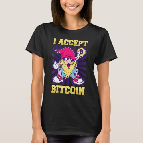 I Accept Bitcoin Gnome Dwarf  Cryptocurrency T_Shirt