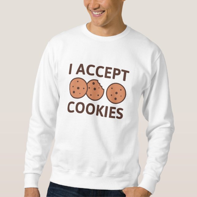 I Accept Cookies Sweatshirt (Front)
