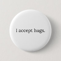 I accept hugs - Free Hugs