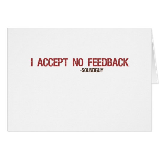I Accept No Feedback Cards (Front Horizontal)