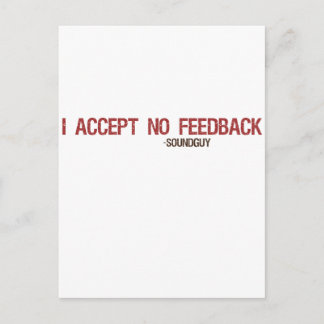 I Accept No Feedback Postcard