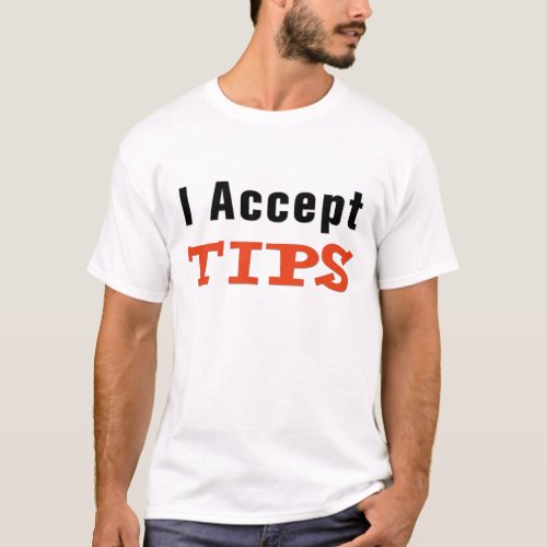 I Accept Tips T_Shirt