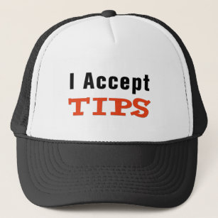 I Accept Tips Trucker Hat
