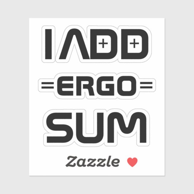 I Add Ergo Sum – Philosophy Geek Pun Sticker (Sheet)