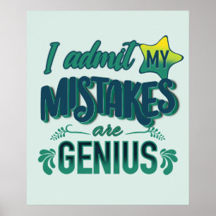 I admit my mistakes are genius Flawed genius Poster