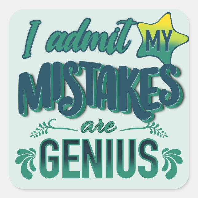 I admit my mistakes are genius | Flawed genius Square Sticker (Front)
