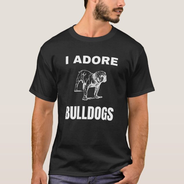 I adore Bulldogs T-Shirt (Front)