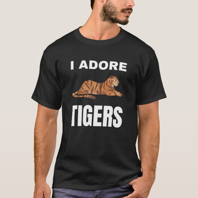 I adore Tigers T-Shirt (Front)