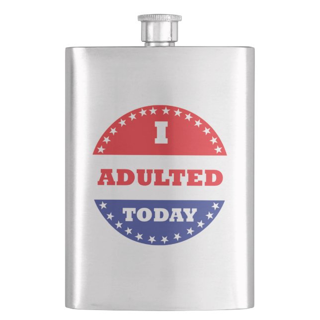I Adulted Today Flask (Front)