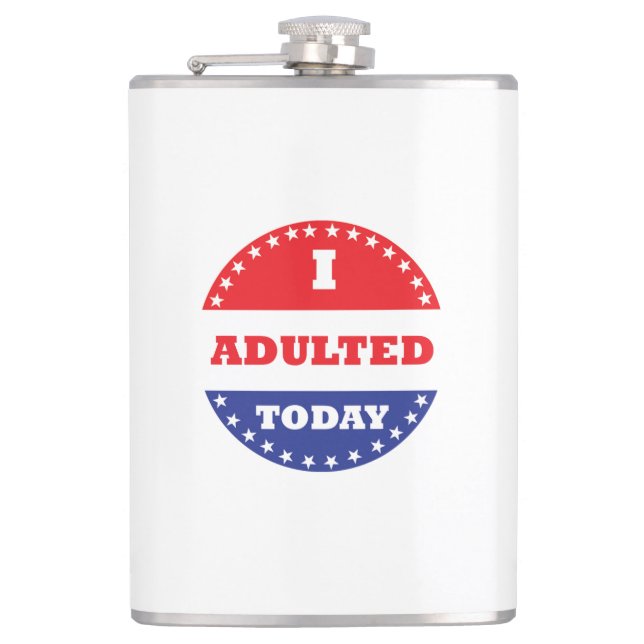 I Adulted Today Flask (Front)
