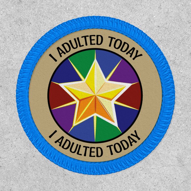 I Adulted Today Patch (Front)