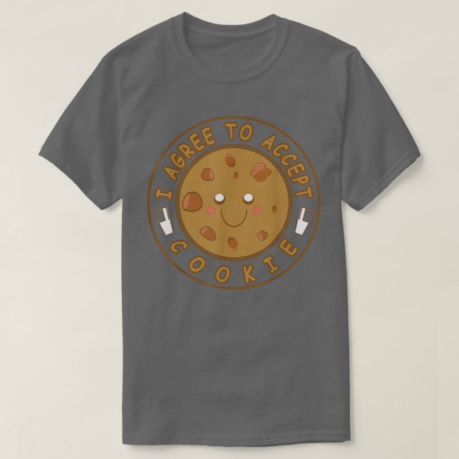 I Agree to Accept Cookie Lover Funny Baking Treats T-Shirt (Design Front)