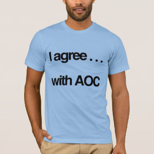 I AGREE WITH AOC T-Shirt
