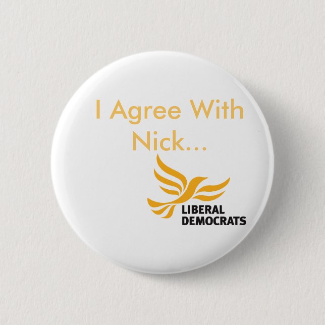 I Agree With Nick... Pinback Button (Front)