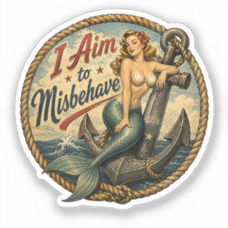 I Aim to Misbehave Mermaid Retro Badge Sticker
