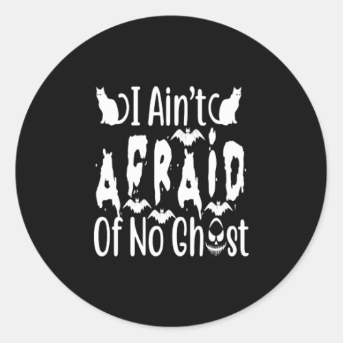 i aint afraid of no ghost classic round sticker