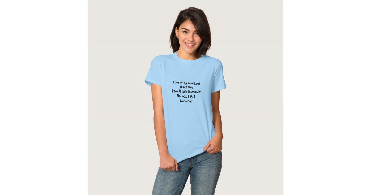 I Ain't Bovvered! T-Shirt | Zazzle