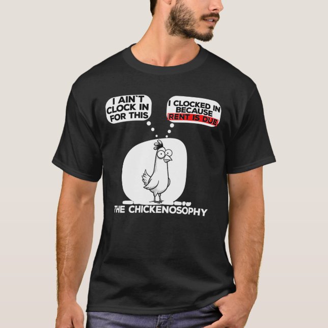 I ain't clocked in for this Chicken T-Shirt (Front)