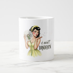 I Aint Dandelion   Gardening Pun Giant Coffee Mug