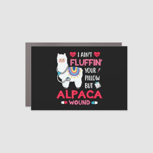 I Aint Fluffin Your Pillow But Alpaca Wound Llama Car Magnet