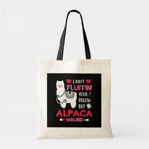 I Aint Fluffin Your Pillow But Alpaca Wound Llama Tote Bag