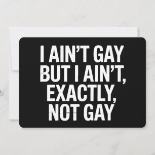 I Ain't Gay But I Ain't Exactly Not Gay LGBTQ Invitation