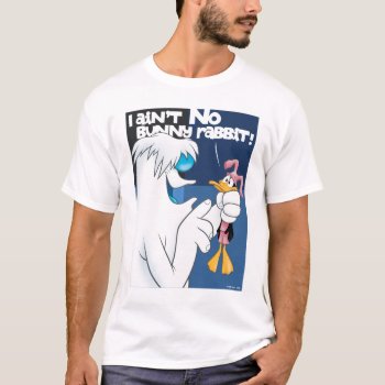 "i Ain't No Bunny Rabbit" Hugo & Daffy Duck™ T-shirt by looneytunes at Zazzle