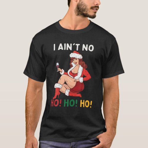 I Aint No Ho Ho Ho Funny Womens Christmas Pajama T_Shirt