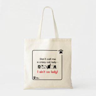 I Ain't No Lady Funny Sassy Crazy Cat Mom Quote Tote Bag
